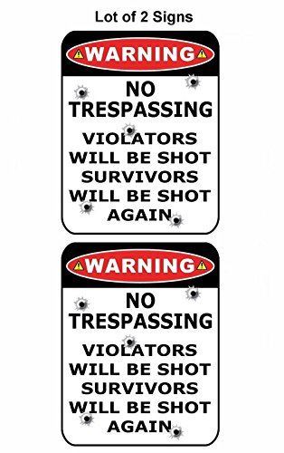 2 Count "Warning No Trespassing Violators Will Be Shot Survivors Will Be Shot Ag
