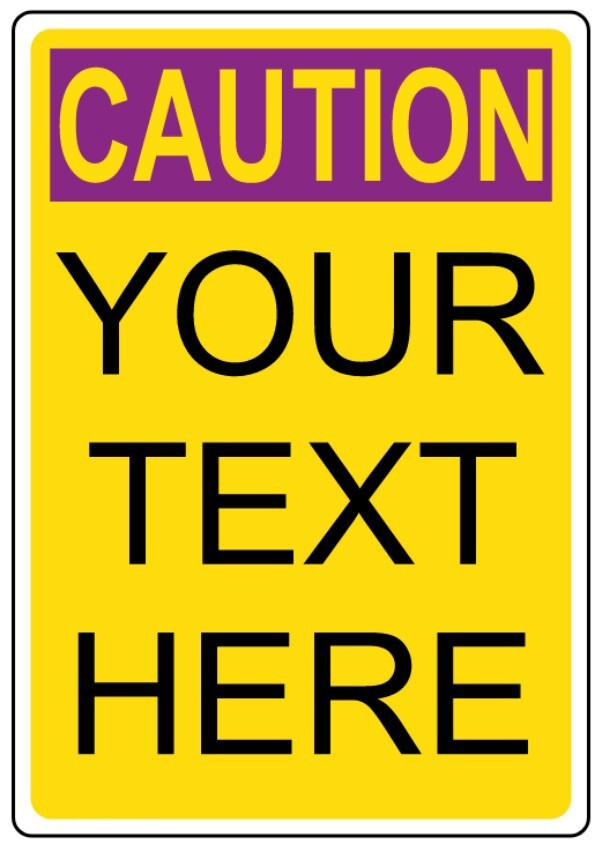Custom Caution Sign Weatherproof Aluminum 8x12 Personalized Warning gallery