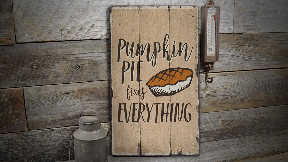Pumpkin Pie Fixes Everything Rustic Distressed Sign, Personalized Wood Sign gallery