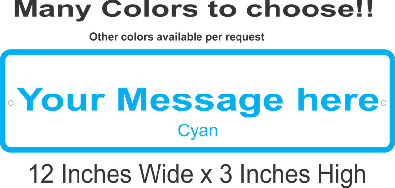 Personalized Custom Aluminum Sign Customized With Your Message 12 In x 3 In gallery