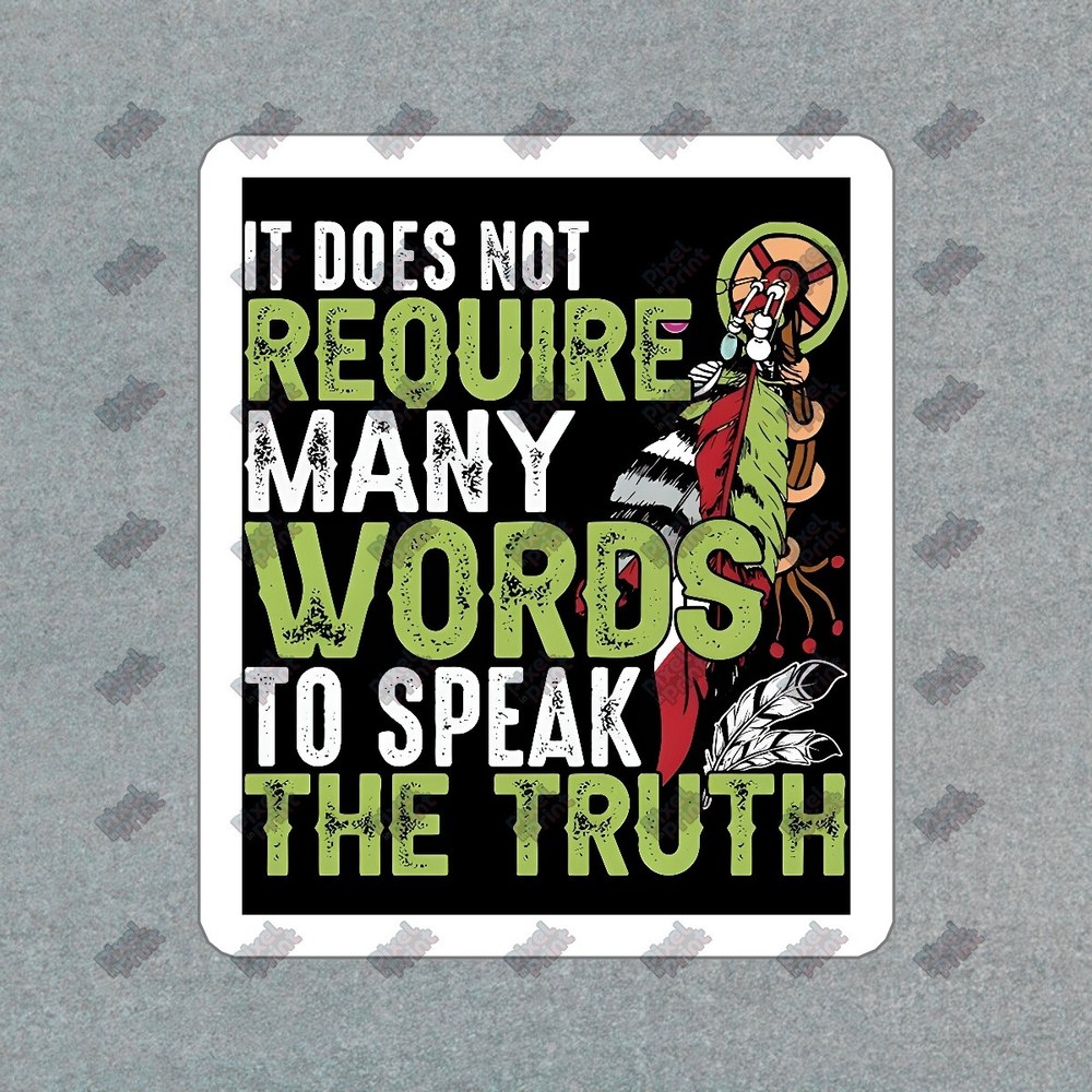 Bold Vinyl Decal It Does Not Require Many Words to Speak the Truth #898028