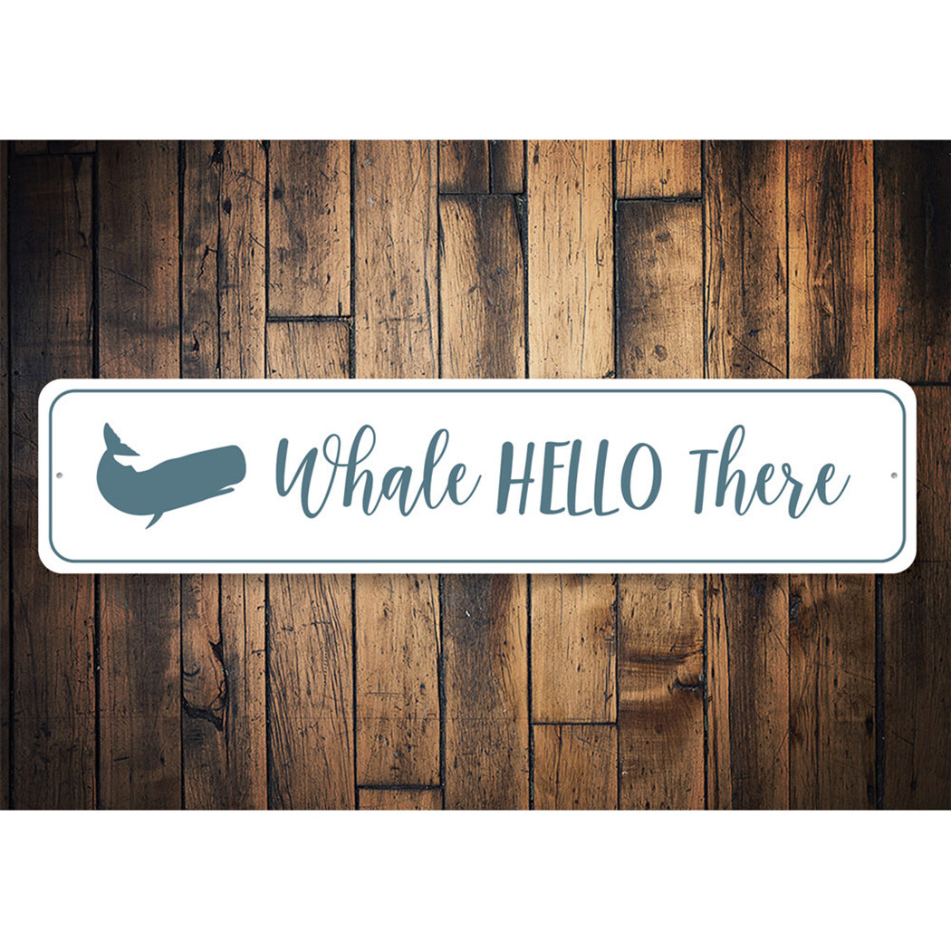 Whale Hello There, Funny Beach Sign, Well Hello There Pun, Beach Love Metal Sign gallery
