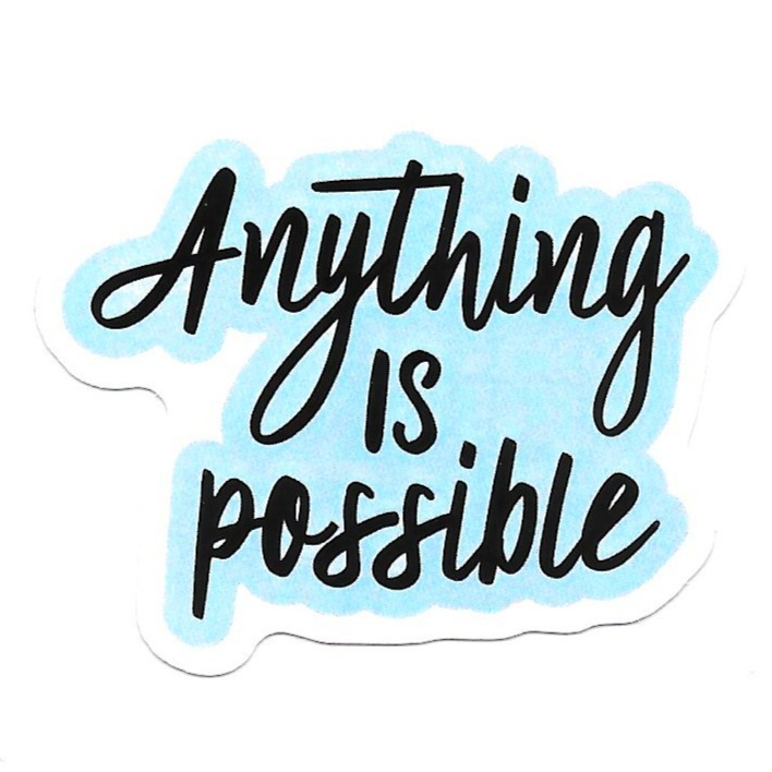 Anything Is Possible Vinyl Sticker Motivational Quote Decal Inspirational Life gallery