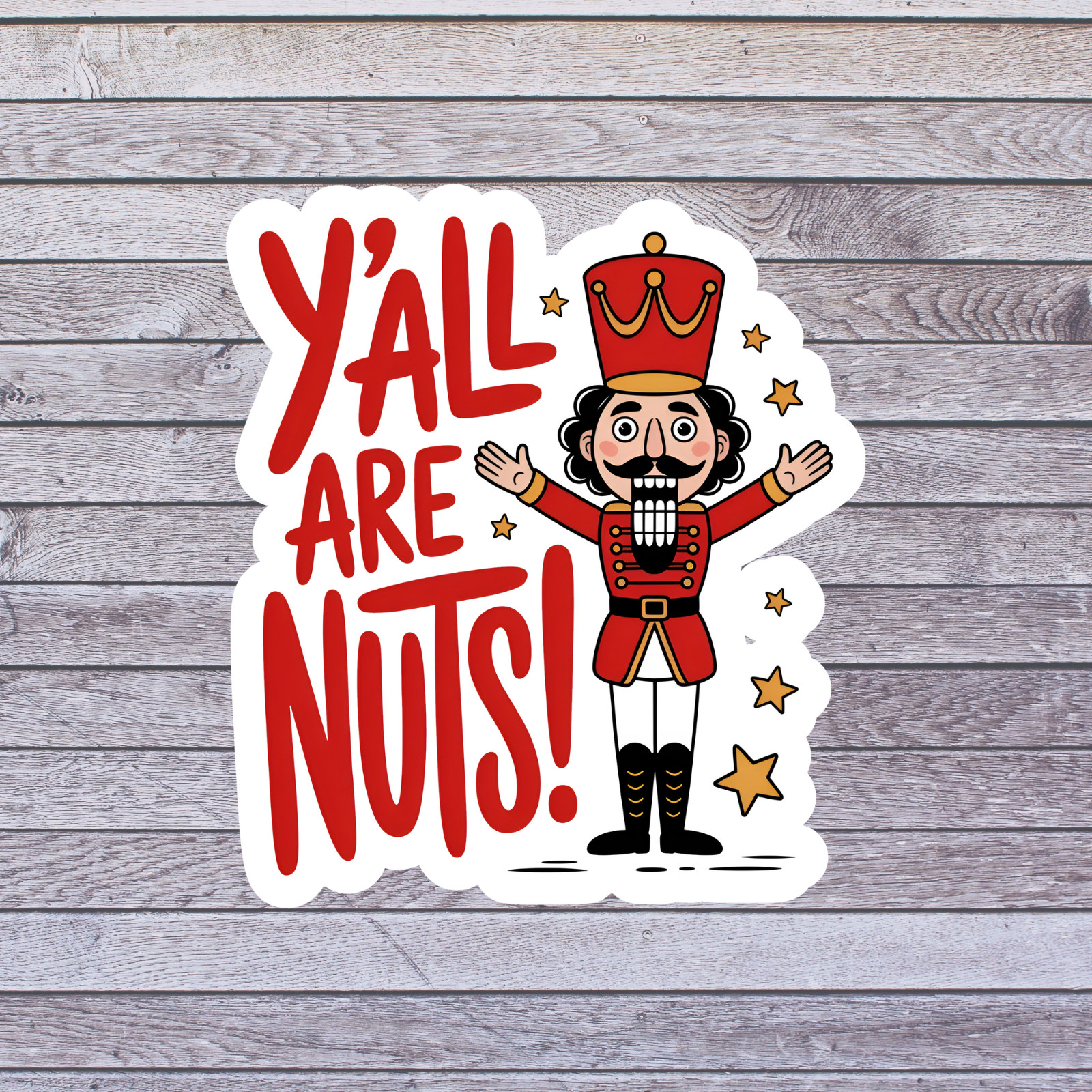 Christmas Sticker Vinyl Decal Nutcracker Funny Yall Are Nuts Holiday Humor gallery