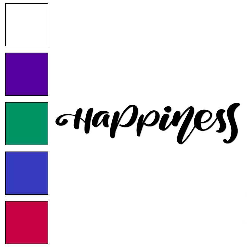 Happiness, Vinyl Decal Sticker, Multiple Colors & Sizes #6264 gallery