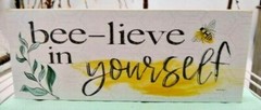 Beelieve in Yourself Leaf Twig Bee White Designed Background 10 in Wood Sign