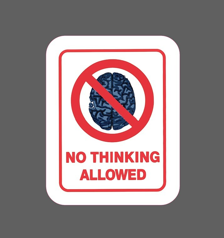 No Thinking Allowed Sticker Waterproof - Buy Any 4 For $1.75 Each Storewide! gallery