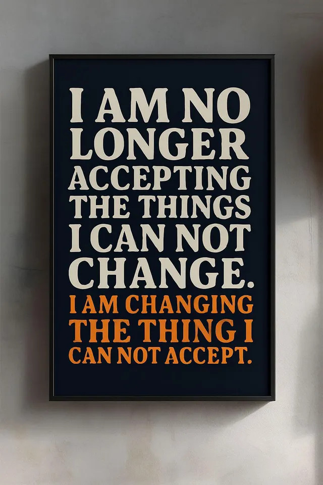 am changing the things cannot accept" Activist Change Protest Sign gallery