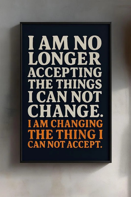 am changing the things cannot accept" Activist Change Protest Sign gallery