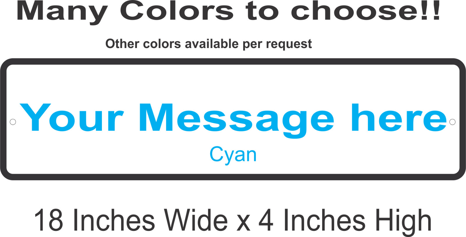 Personalized Custom Aluminum Sign Customized With Your Message 18 In x 4 In gallery