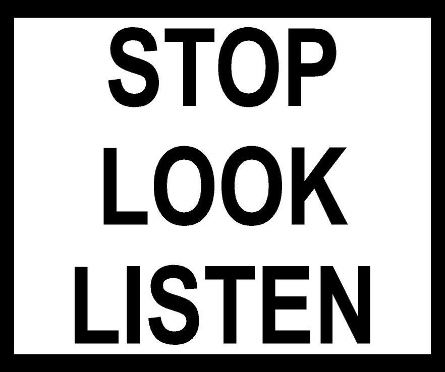 STOP LOOK LISTEN SIGN gallery