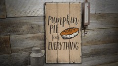 Pumpkin Pie Fixes Everything Rustic Distressed Sign, Personalized Wood Sign