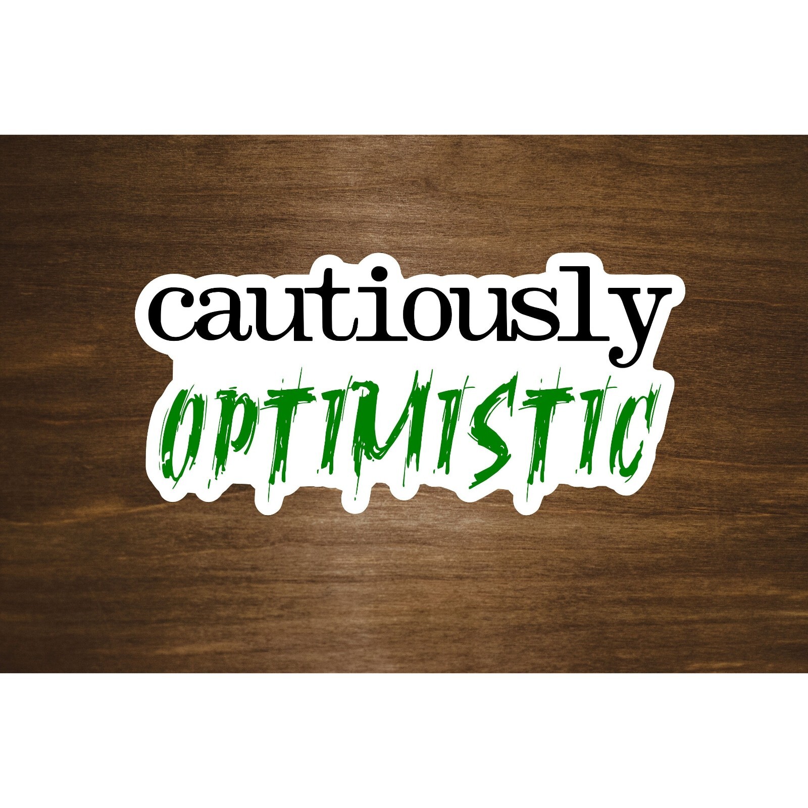 Cautiously Optimistic Sticker | Contour Cut, Glossy Vinyl gallery