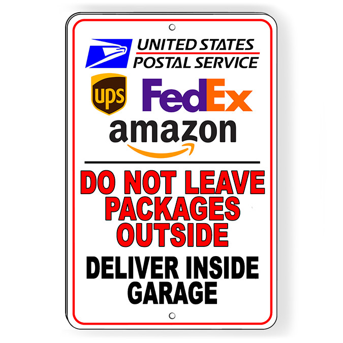 Do Not Leave Packages Outside Deliver Inside Garage Sign METAL 5 SIZES SI143 gallery
